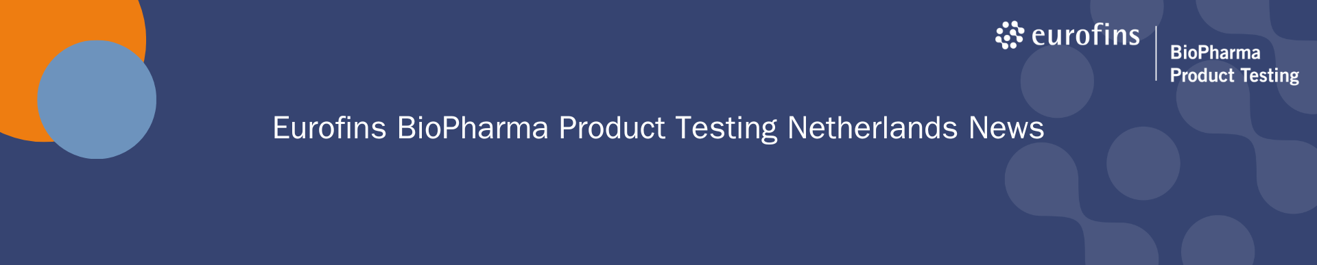 Eurofins Biopharma Product Testing Netherlands News Eurofins Scientific Eurofins Biopharma Product Testing Netherlands News Eurofins Scientific